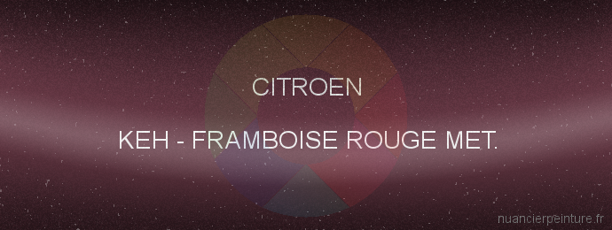 Peinture Citroen KEH Framboise Rouge Met.