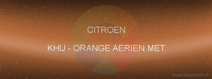 Peinture Citroen KHU Orange Aerien Met.