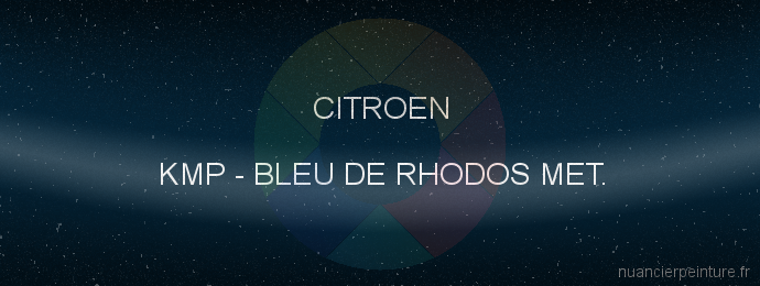 Peinture Citroen KMP Bleu De Rhodos Met.