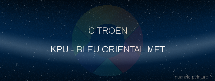 Peinture Citroen KPU Bleu Oriental Met.