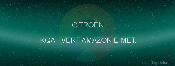 Peinture Citroen KQA Vert Amazonie Met.