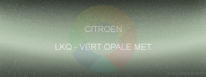 Peinture Citroen LKQ Vert Opale Met.