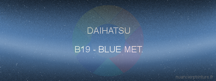 Peinture Daihatsu B19 Blue Met.