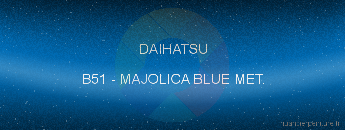 Peinture Daihatsu B51 Majolica Blue Met.