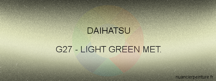 Peinture Daihatsu G27 Light Green Met.