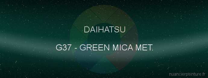 Peinture Daihatsu G37 Green Mica Met.