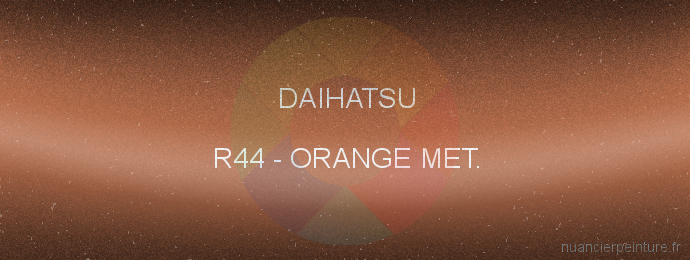 Peinture Daihatsu R44 Orange Met.