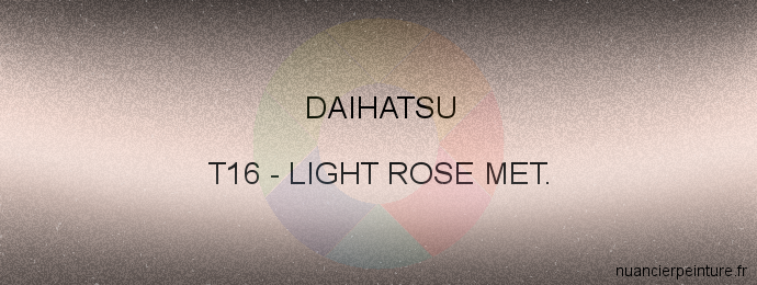Peinture Daihatsu T16 Light Rose Met.