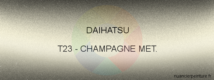 Peinture Daihatsu T23 Champagne Met.