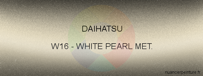 Peinture Daihatsu W16 White Pearl Met.