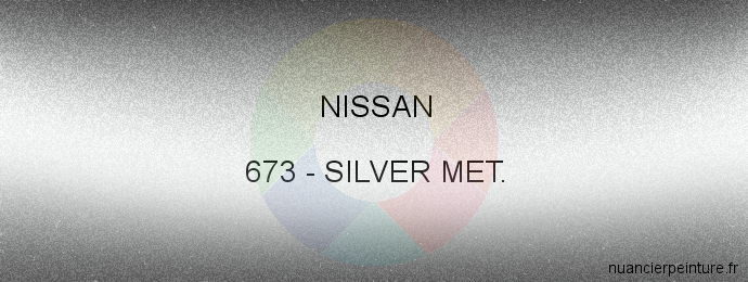 Peinture Nissan 673 Silver Met.