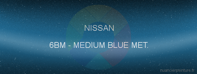 Peinture Nissan 6BM Medium Blue Met.