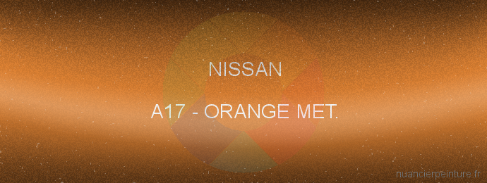 Peinture Nissan A17 Orange Met.