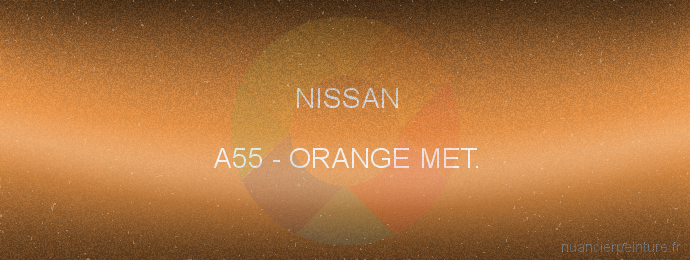 Peinture Nissan A55 Orange Met.