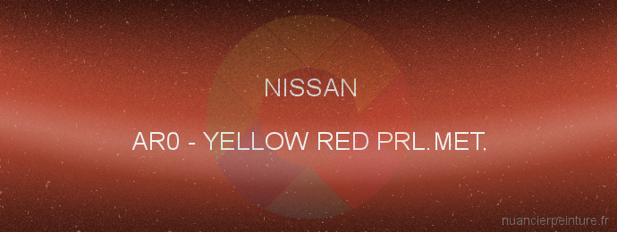 Peinture Nissan AR0 Yellow Red Prl.met.