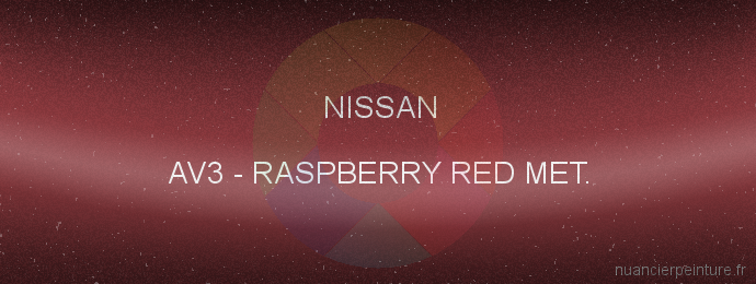 Peinture Nissan AV3 Raspberry Red Met.