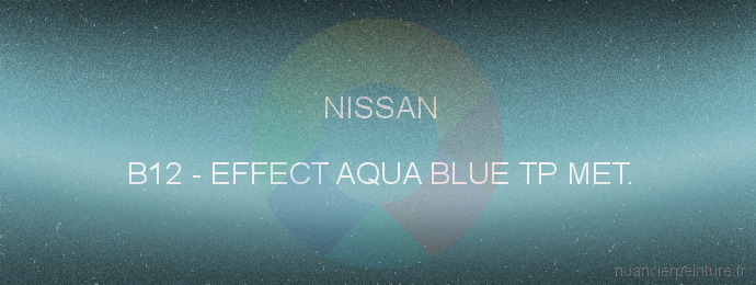 Peinture Nissan B12 Effect Aqua Blue Tp Met.
