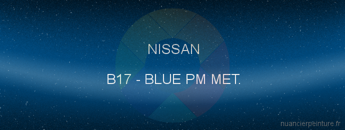 Peinture Nissan B17 Blue Pm Met.