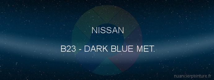 Peinture Nissan B23 Dark Blue Met.