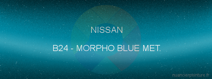 Peinture Nissan B24 Morpho Blue Met.