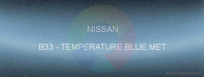 Peinture Nissan B33 Temperature Blue Met