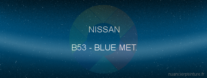 Peinture Nissan B53 Blue Met.
