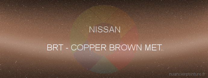 Peinture Nissan BRT Copper Brown Met.
