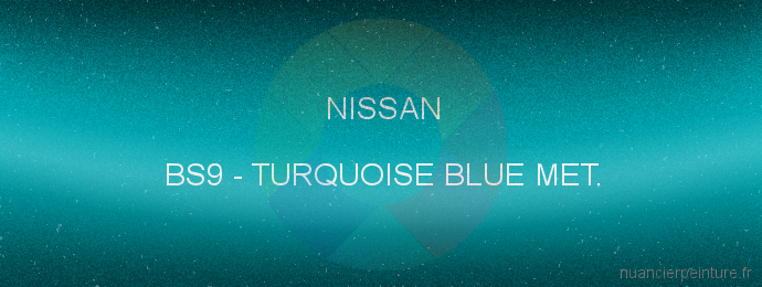 Peinture Nissan BS9 Turquoise Blue Met.