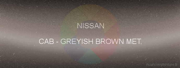 Peinture Nissan CAB Greyish Brown Met.