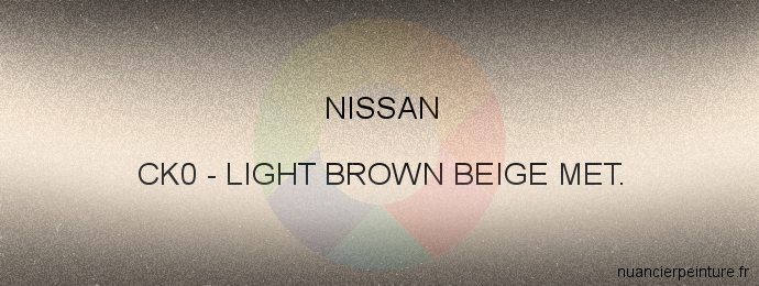 Peinture Nissan CK0 Light Brown Beige Met.