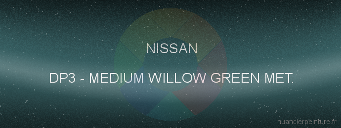 Peinture Nissan DP3 Medium Willow Green Met.