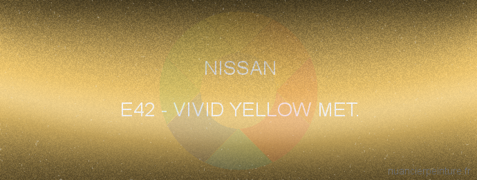 Peinture Nissan E42 Vivid Yellow Met.