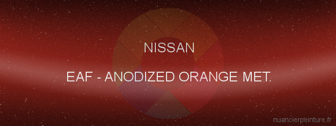 Peinture Nissan EAF Anodized Orange Met.