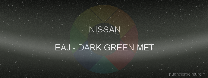 Peinture Nissan EAJ Dark Green Met