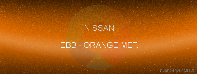 Peinture Nissan EBB Orange Met.
