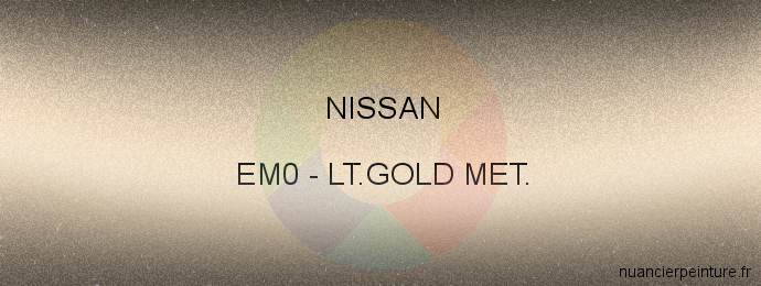 Peinture Nissan EM0 Lt.gold Met.