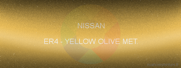 Peinture Nissan ER4 Yellow Olive Met.