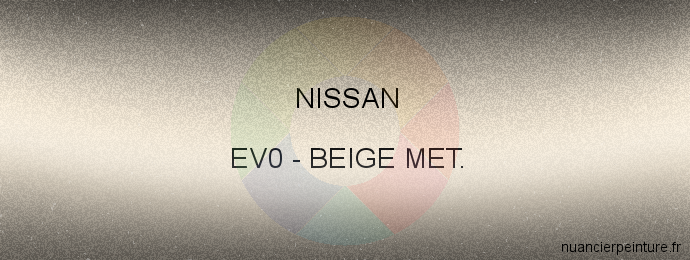 Peinture Nissan EV0 Beige Met.