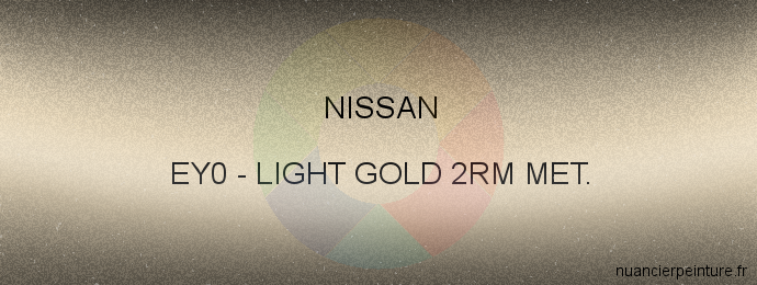 Peinture Nissan EY0 Light Gold 2rm Met.