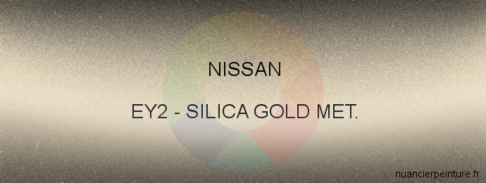 Peinture Nissan EY2 Silica Gold Met.