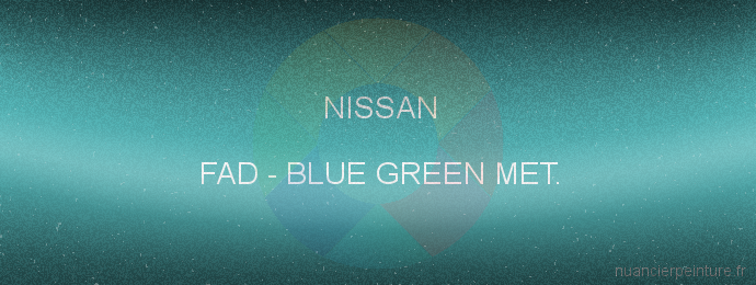 Peinture Nissan FAD Blue Green Met.