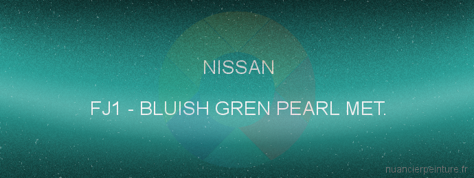 Peinture Nissan FJ1 Bluish Gren Pearl Met.