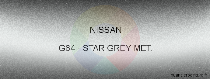 Peinture Nissan G64 Star Grey Met.