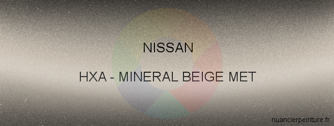 Peinture Nissan HXA Mineral Beige Met