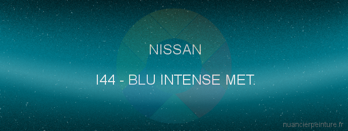 Peinture Nissan I44 Blu Intense Met.