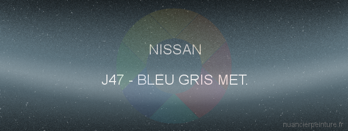 Peinture Nissan J47 Bleu Gris Met.
