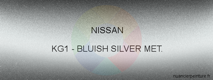 Peinture Nissan KG1 Bluish Silver Met.
