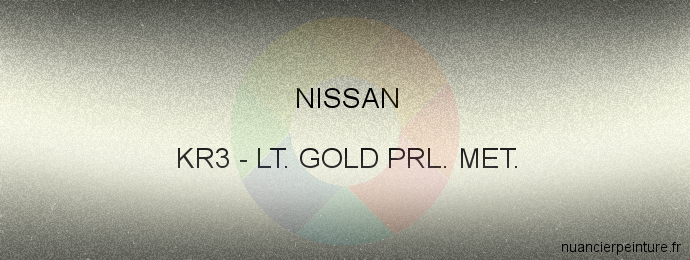 Peinture Nissan KR3 Lt. Gold Prl. Met.