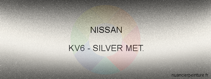 Peinture Nissan KV6 Silver Met.