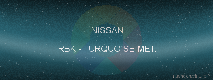 Peinture Nissan RBK Turquoise Met.